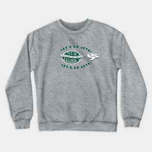 NY Jets Football Let's Go Jets Good Things Take Time Crewneck Sweatshirt